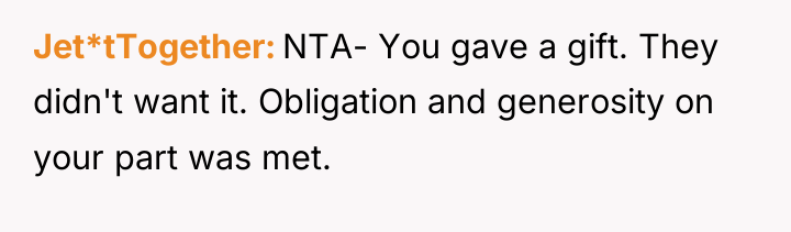 Jet*tTogether NTA- You gave a gift. They didn't want it....