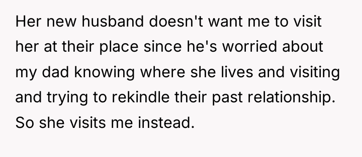 Her new husband doesn't want me to visit her at...