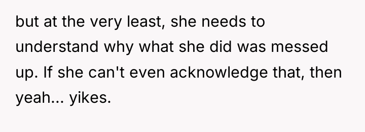 but at the very least, she needs to understand why...