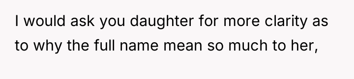 I would ask you daughter for more clarity as to...