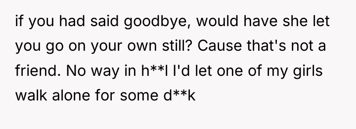 if you had said goodbye, would have she let you...