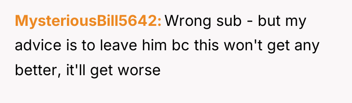MysteriousBill5642 Wrong sub - but my advice is to leave...