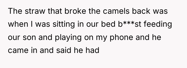 The straw that broke the camels back was when I...