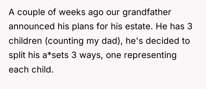 A couple of weeks ago our grandfather announced his plans...