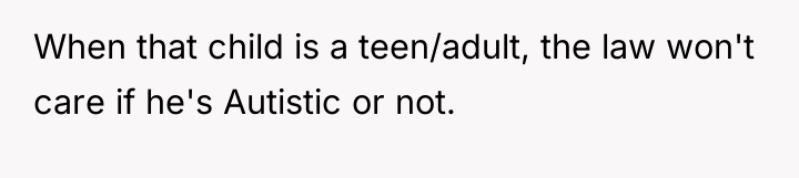 When that child is a teen/adult, the law won't care...