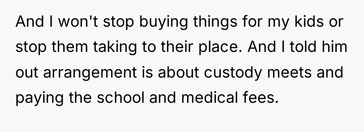 And I won't stop buying things for my kids or...