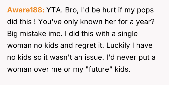 Aware188 YTA. Bro, I'd be hurt if my pops did...