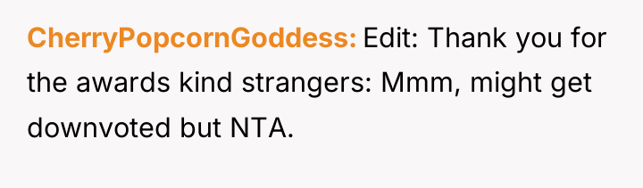 CherryPopcornGoddess Edit: Thank you for the awards kind strangers: Mmm,...