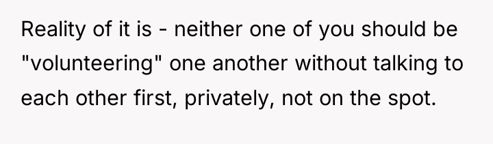 Reality of it is - neither one of you should...