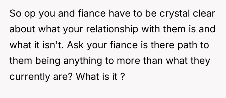 So op you and fiance have to be crystal clear...