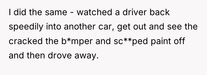 I did the same - watched a driver back speedily...