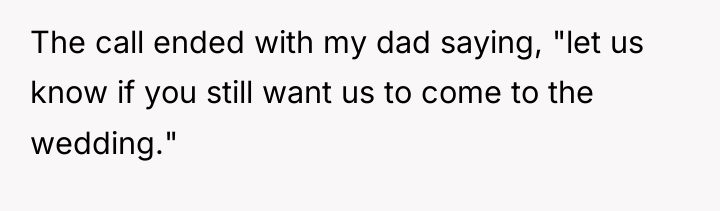 The call ended with my dad saying, "let us know...