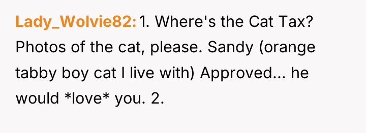 Lady_Wolvie82 1. Where's the Cat Tax? Photos of the cat,...