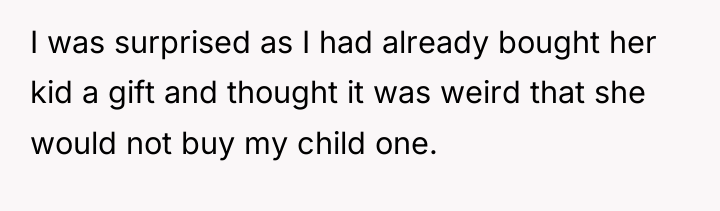 I was surprised as I had already bought her kid...