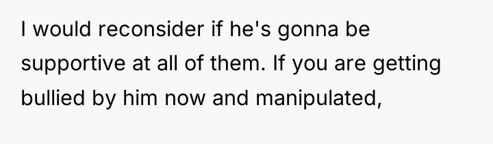 I would reconsider if he's gonna be supportive at all...