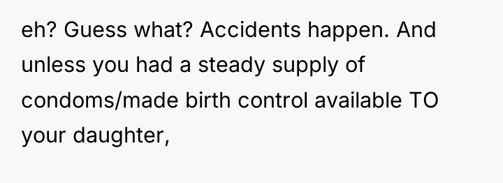 eh? Guess what? Accidents happen. And unless you had a...