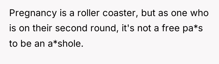 Pregnancy is a roller coaster, but as one who is...