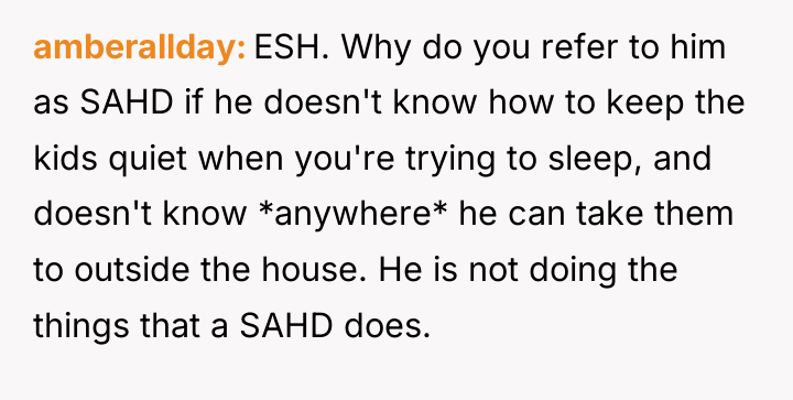 amberallday ESH. Why do you refer to him as SAHD...