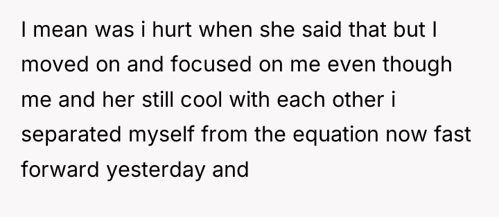 I mean was i hurt when she said that but...