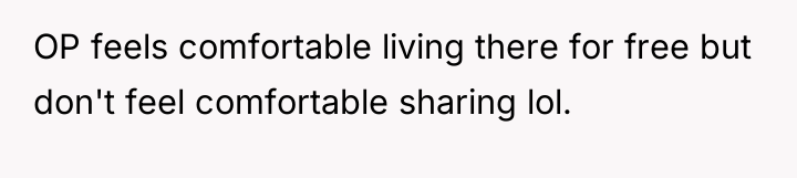 OP feels comfortable living there for free but don't feel...