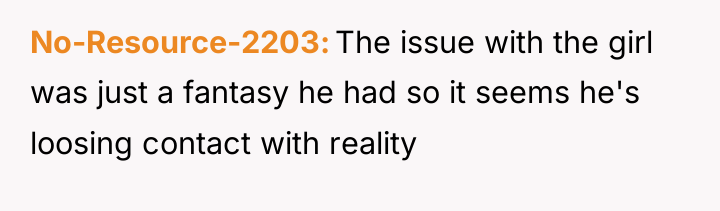 No-Resource-2203 The issue with the girl was just a fantasy...