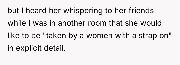 but I heard her whispering to her friends while I...