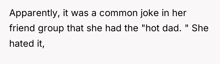 Apparently, it was a common joke in her friend group...