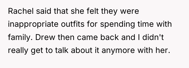 Rachel said that she felt they were inappropriate outfits for...