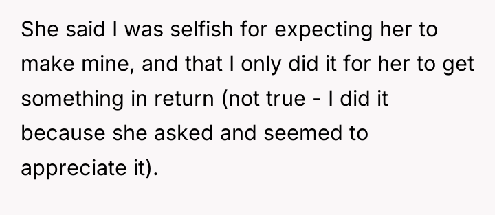 She said I was selfish for expecting her to make...
