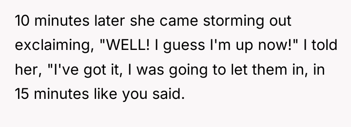 10 minutes later she came storming out exclaiming, "WELL! I...