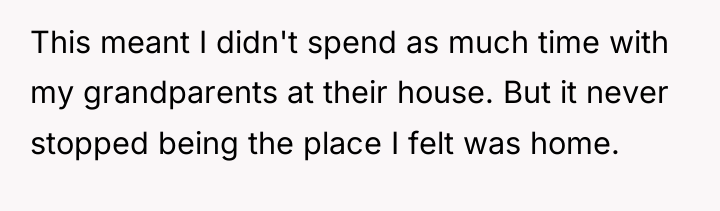 This meant I didn't spend as much time with my...