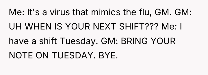 Me: It's a virus that mimics the flu, GM. GM:...