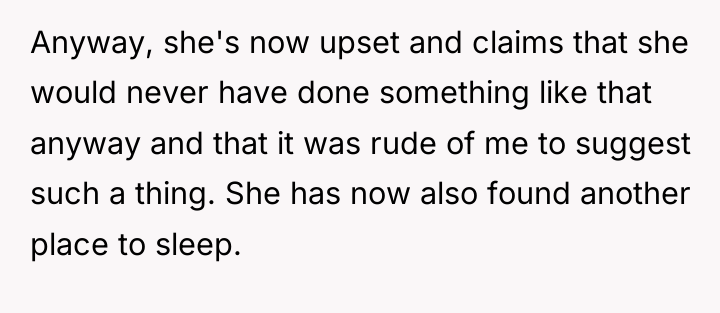 Anyway, she's now upset and claims that she would never...