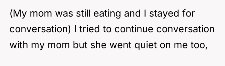 (My mom was still eating and I stayed for conversation)...