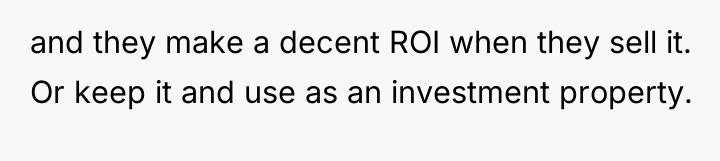 and they make a decent ROI when they sell it....