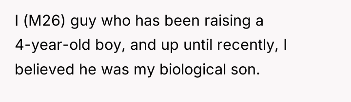 I (M26) guy who has been raising a 4-year-old boy,...