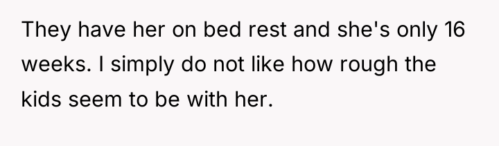 They have her on bed rest and she's only 16...