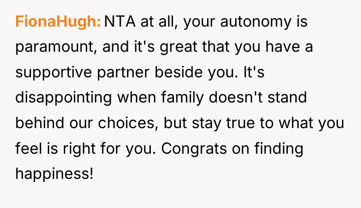FionaHugh NTA at all, your autonomy is paramount, and it's...