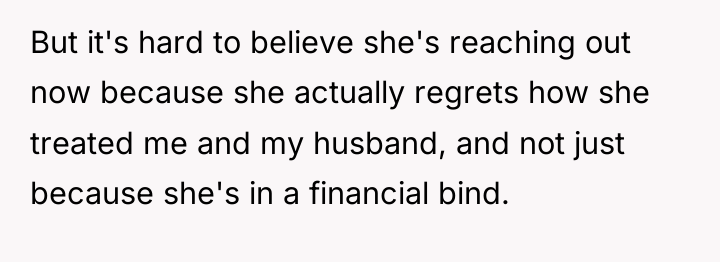 But it's hard to believe she's reaching out now because...