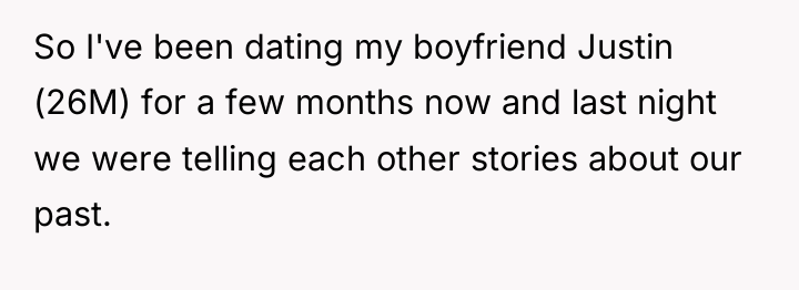 So I've been dating my boyfriend Justin (26M) for a...