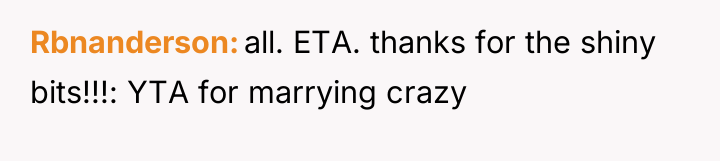 Rbnanderson all. ETA. thanks for the shiny bits!!!: YTA for...