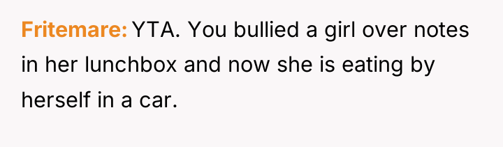 Fritemare YTA. You bullied a girl over notes in her...