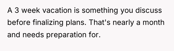 A 3 week vacation is something you discuss before finalizing...