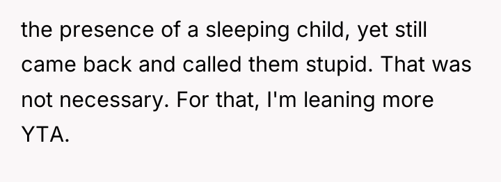 the presence of a sleeping child, yet still came back...