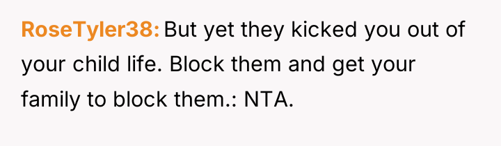 RoseTyler38 But yet they kicked you out of your child...