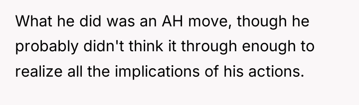 What he did was an AH move, though he probably...
