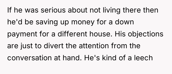 If he was serious about not living there then he'd...