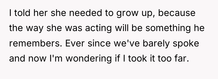 I told her she needed to grow up, because the...