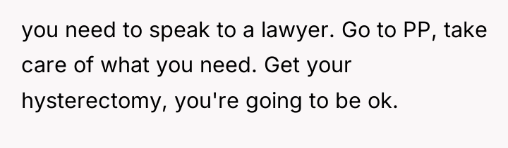 you need to speak to a lawyer. Go to PP,...