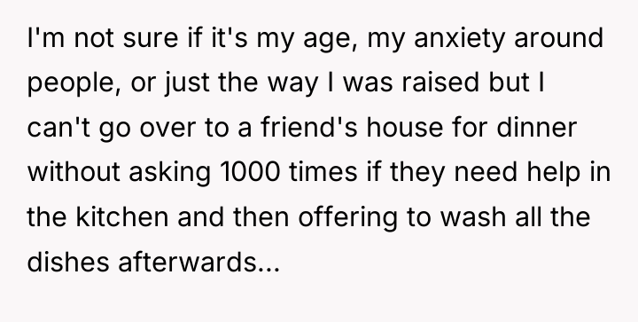 I'm not sure if it's my age, my anxiety around...